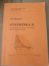 kniha Statistika B jednorozměrné a dvourozměrné datové soubory, regresní analýza, časové řady, Akademické nakladatelství CERM 2012