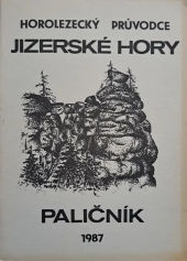 kniha Horolezecký průvodce Jizerské hory Paličník, TJ Tatran Jablonec 1987