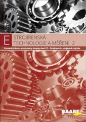 kniha Strojírenská technologie a měření 2 Pracovní učebnice pro studenty skupiny oborů 23, Raabe 2025