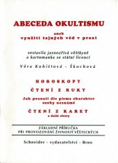 kniha Abeceda okultismu aneb využití tajných věd v praxi Základní příručka při provozování živností věšteckých, Schneider 1991