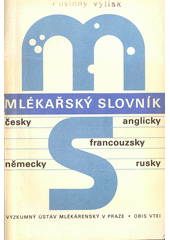 kniha Mlékařský slovník 1000 slov zákl. mlékařské terminologie česky, anglicky, francouzsky, německy, rusky, Výzkum. ústav mlékárenský 1986