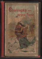 kniha Chaloupka strýce Toma, I.L. Kober 1900