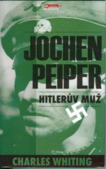 kniha Jochen Peiper Hitlerův muž, Jota 2002