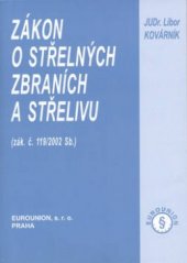 kniha Zákon o střelných zbraních a střelivu zák. č. 119/2002 Sb., Eurounion 2002