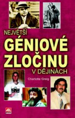 kniha Největší géniové zločinu v dějinách, Alpress 2009