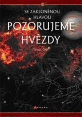 kniha Pozorujeme hvězdy se zakloněnou hlavou, CPress 2007