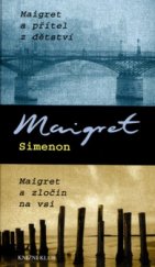 kniha Maigret a přítel z dětství Maigret a zločin na vsi, Knižní klub 2005