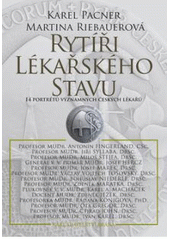 kniha Rytíři lékařského stavu 14 portrétů významných českých lékařů, Brána 2007