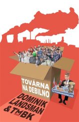 kniha Továrna na debilno, Dominik Landsman 2017