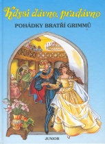 kniha Kdysi dávno, pradávno pohádky bratří Grimmů, Junior 1998