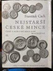 kniha Nejstarší české mince III. České a moravské mince doby brakteátové, Česká numismatická společnost 1974