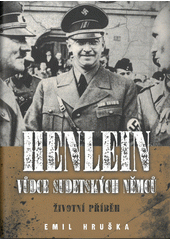 kniha Henlein vůdce sudetských Němců životní příběh, Epocha 2020