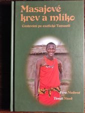 kniha Masajové krev a mlíko Cestování po exotické Tanzanii, Klika 2017