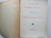 kniha Z mého života. II, - Od habilitace Dr. Jos. Kaizla r. 1879 až k jeho vstupu do národní strany svobodomyslné r. 1890, Jos. R. Vilímek 1911