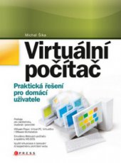 kniha Virtuální počítač praktická řešení pro domácí uživatele, CPress 2011