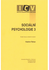 kniha Sociální psychologie studijní texty pro distanční studium, Univerzita Palackého v Olomouci 2007