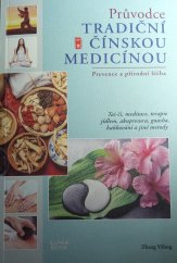 kniha Průvodce TRADIČNÍ ČÍNSKOU MEDICÍNOU Prevence a přírodní léčba, Alpha book 2021