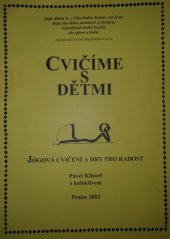 kniha Cvičíme s dětmi jógová cvičení a hry pro radost, Společnost Jóga v denním životě 2002