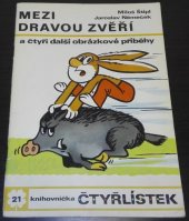 kniha Čtyřlístek 21. - Mezi dravou zvěří  - a čtyři další obrázkové příběhy, Orbis 1972