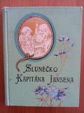 kniha Slunéčko kapitána Jansena Pov. pro dívky dle Richardova Captaina Jenneryho, I.L. Kober 1914