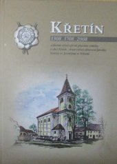 kniha Křetín 1308, 1708, 2008 sedmisté výročí první písemné zmínky o obci Křetín..., Obec Křetín 2008
