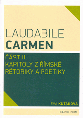 kniha Laudabile Carmen II. - Kapitoly z římské rétoriky a poetiky, Karolinum  2017