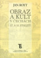 kniha Obraz a kult v Čechách 17. a 18. století, Karolinum  1999