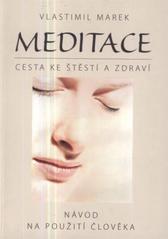 kniha Meditace cesta ke štěstí a zdraví : návod na použití člověka, Levné knihy 2010