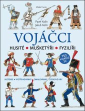 kniha Vojáčci Husité – Mušketýři – Fyzilíři, Mladá fronta 2020
