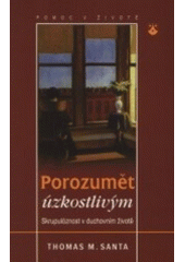kniha Porozumět úzkostlivým skrupulóznost v duchovním životě, Karmelitánské nakladatelství 2001