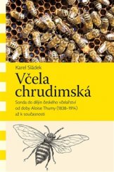 kniha Včela chrudimská Sonda do dějin českého včelařství od doby Aloise Thumy (1838–1914) až k současnosti, Pavel Mervart 2016