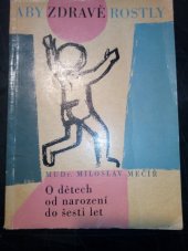 kniha Aby zdravě rostly O dětech od narození do 6 let, SZdN 1962