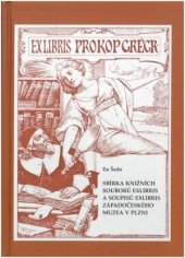 kniha Sbírka knižních souborů exlibris a soupisů exlibris Západočeského muzea v Plzni, Západočeské muzeum 2021