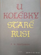 kniha U kolébky staré Rusi, SNPL 1958