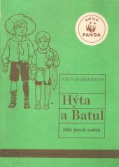 kniha Hýta a Batul. Děti jiných rodičů - [vyprávění]., Orbis 1991