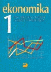kniha Ekonomika 1. pro obchodní akademie a ostatní střední školy, Fortuna 2007