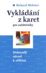 kniha Vykládání z karet pro začátečníky dokonalý návod k věštění, Beta 2004