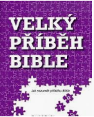 kniha Velký příběh Bible jak rozumět příběhu Bible, Luxpress 2010