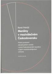 kniha Menšiny v meziválečném Československu právní postavení národnostních menšin v první Československé republice a jejich mezinárodněprávní ochrana, Karolinum  2009
