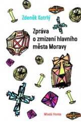 kniha Zpráva o zmizení hlavního města Moravy, Mladá fronta 2009