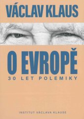 kniha O Evropě 30 let polemiky, Institut Václava Klause 2024