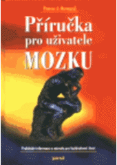 kniha Příručka pro uživatele mozku praktické informace a návody pro každodenní život, Portál 1999