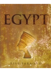 kniha Egypt říše faraonů, Slovart 2007