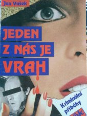 kniha Jeden z nás je vrah Kriminální příběhy: kdo jinému jámu kopá..., Agentura V.P.K. 1993