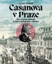kniha Casanova v Praze Ženy, Mozart a zednáři, O životě velkého Itala v Čechách, Pražské příběhy 2025