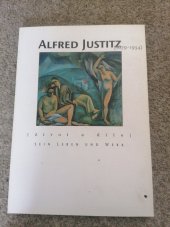 kniha Alfred Justitz (1879-1934) život a dílo : [katalog k výstavě], Státní galerie výtvarného umění 1996