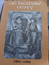 kniha Od Hradské cesty Prameny k dějinám a současnosti Žarošic a okolí : Ročník 1991 - 1992 : K 80. narozeninám P. Ladislava Pavlici, Historicko-vlastivědný kroužek 1992