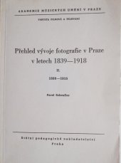 kniha Přehled vývoje fotografie v Praze v letech 1839-1918. II, - 1889-1918, SPN 1991