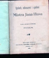 kniha Výslech, odsouzení i upálení Mistra Jana Husa, František Horálek 1900