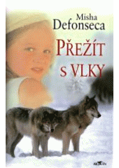 kniha Přežít s vlky, Alpress 2005